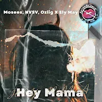 Mosees — Hey Mama (Feat. Ely May) Ft Ozlig & Nvsv — обложка